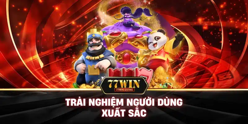 77WIN 3 Trải Nghiệm Người Dùng Xuất Sắc